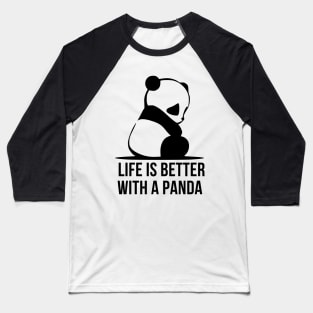 LIFE IS BETTER WITH A PANDA Baseball T-Shirt